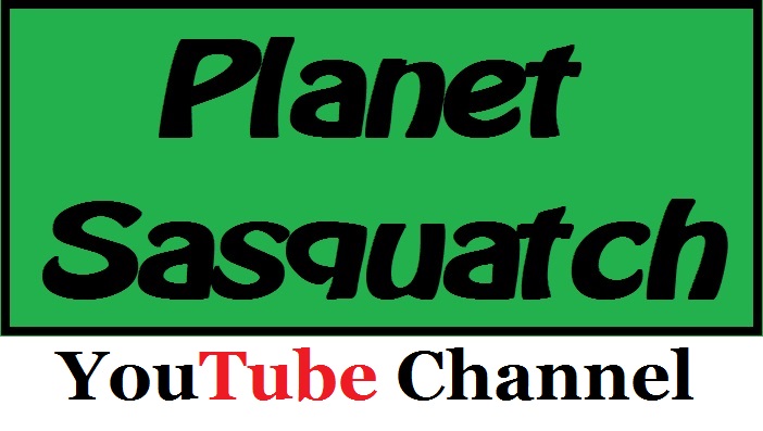 Planet Sasquatch YouTube Channel